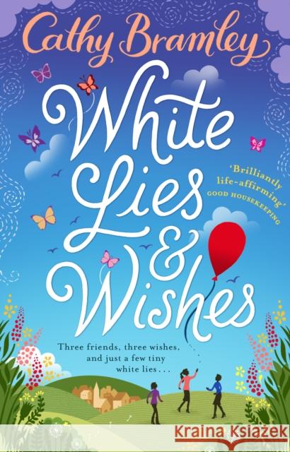 White Lies and Wishes: A funny and heartwarming rom-com from the Sunday Times bestselling author of The Summer that Changed Us Cathy Bramley 9780552171557 Transworld Publishers Ltd - książka