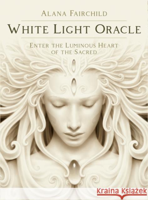 White Light Oracle: Enter the Luminous Heart of the Sacred Alana (Alana Fairchild) Fairchild 9781925538755 Blue Angel Gallery - książka
