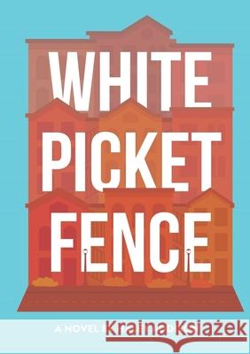 White Picket Fence Haley Addison 9781733200400 Lead the Way Media - książka