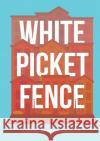 White Picket Fence Haley Addison 9781733200400 Lead the Way Media