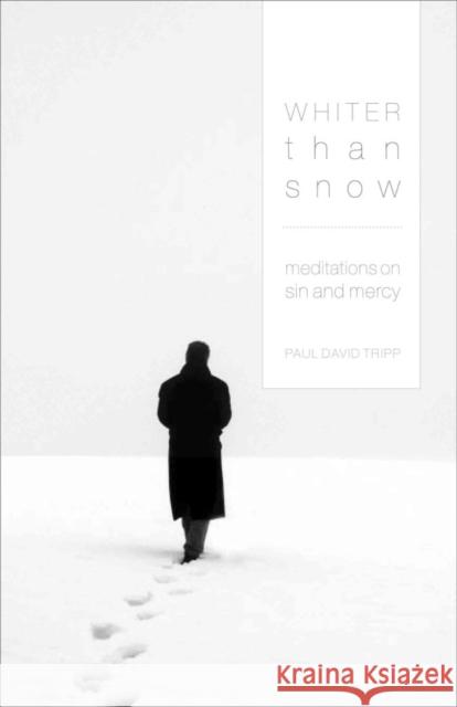 Whiter Than Snow: Meditations on Sin and Mercy Tripp, Paul David 9781433502309 Crossway Books - książka
