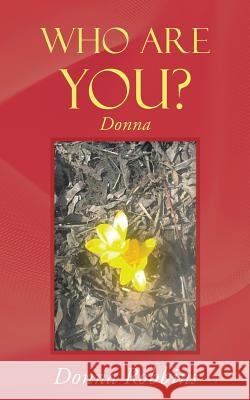 Who Are You?: Donna Donna Robbins 9781490854151 WestBow Press - książka
