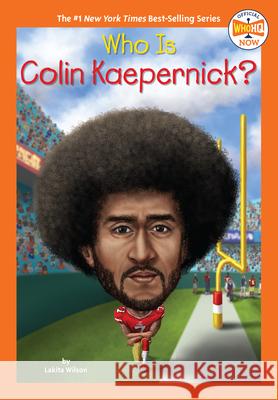 Who Is Colin Kaepernick? Lakita Wilson Who Hq                                   Gregory Copeland 9780593519400 Penguin Workshop - książka
