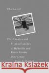 Who knows? The Rhoades and Minion Families of Belleville and Essex County New Jersey Peggy Elizabeth Chatham 9781716164026 Lulu.com