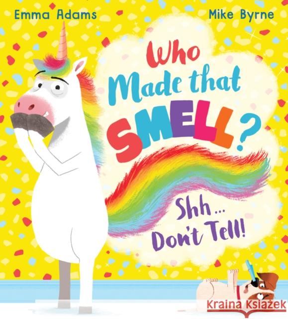 Who Made that Smell? Shhh...Don't Tell! (PB) Emma Adams Mike Byrne  9780702307027 Scholastic - książka