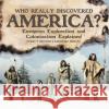 Who Really Discovered America? European Exploration and Colonization Explained Grade 7 Children\'s American History Baby Professor 9781541955509 Baby Professor