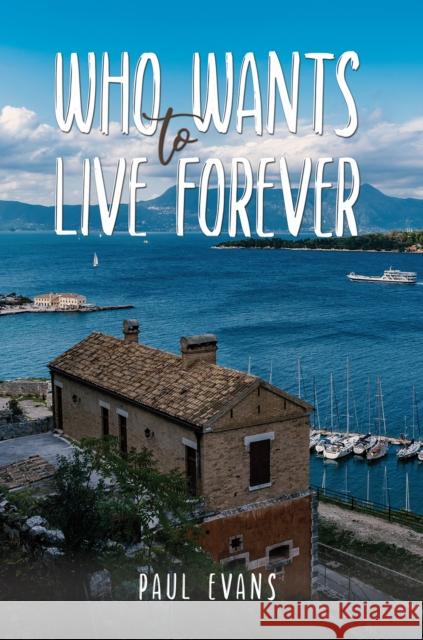Who Wants to Live Forever Paul Evans 9781035831913 Austin Macauley - książka