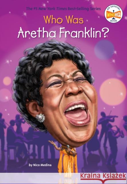 Who Was Aretha Franklin? Nicolas David Medina Gregory Copeland 9780451532398 Penguin Workshop - książka