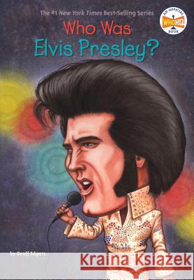 Who Was Elvis Presley? Geoff Edgers John O'Brien 9780448446424 Grosset & Dunlap - książka