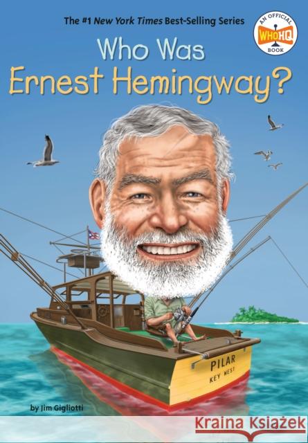 Who Was Ernest Hemingway? Jim Gigliotti Who Hq                                   Gregory Copeland 9780399544156 Penguin Workshop - książka