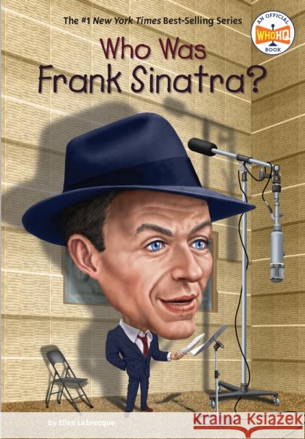 Who Was Frank Sinatra? Ellen Labrecque Who Hq                                   Manuel Gutierrez 9780399544101 Penguin Workshop - książka