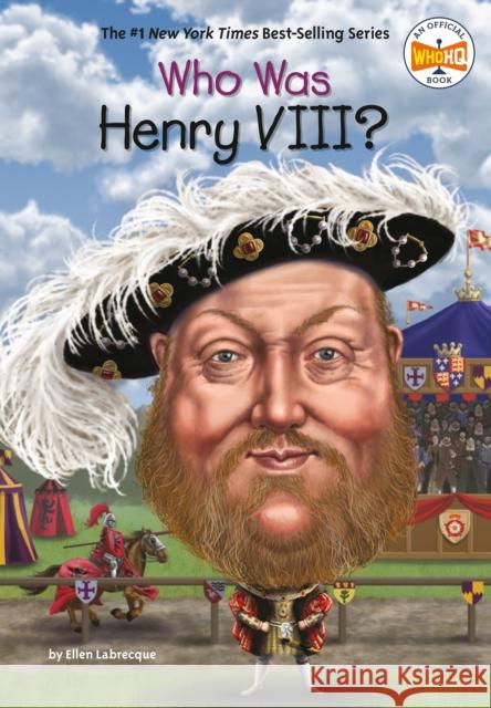 Who Was Henry VIII? Ellen Labrecque Jake Murray 9780448488547 Penguin Putnam Inc - książka