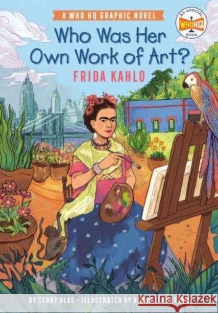 Who Was Her Own Work of Art?: Frida Kahlo: An Official Who HQ Graphic Novel Who HQ 9780593384657 Penguin Putnam Inc - książka