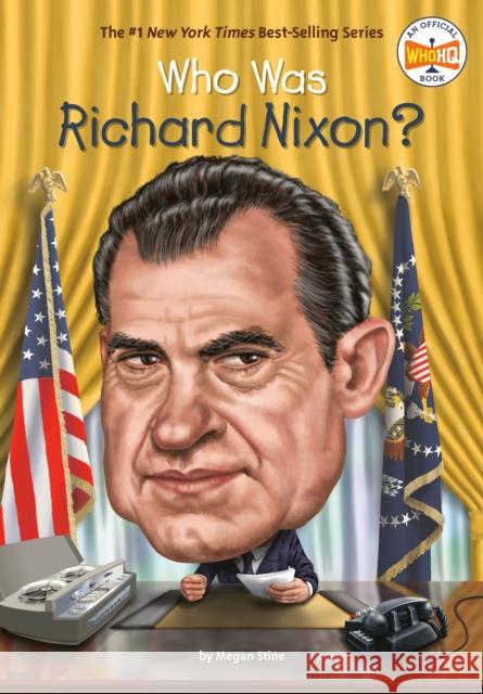 Who Was Richard Nixon? Megan Stine Who Hq 9781524789800 Penguin Workshop - książka
