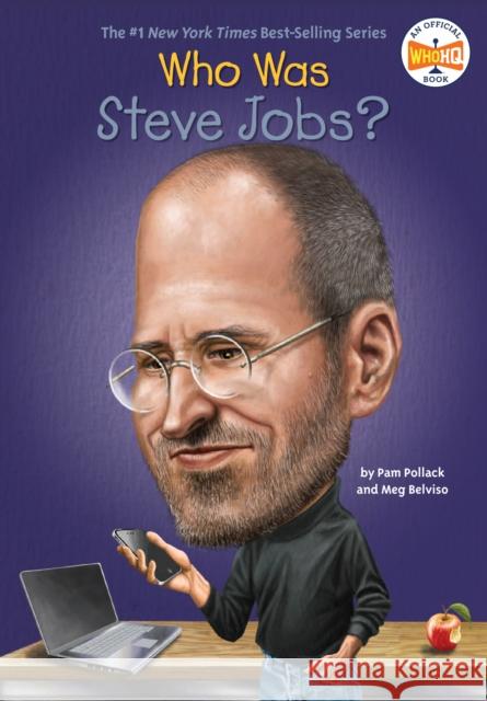 Who Was Steve Jobs? Pam Pollack Meg Belviso Nancy Harrison 9780448462110 Grosset & Dunlap - książka
