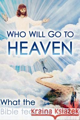 Who Will Go To Heaven: What The Bible Teaches Allen, David 9781517602994 Createspace - książka
