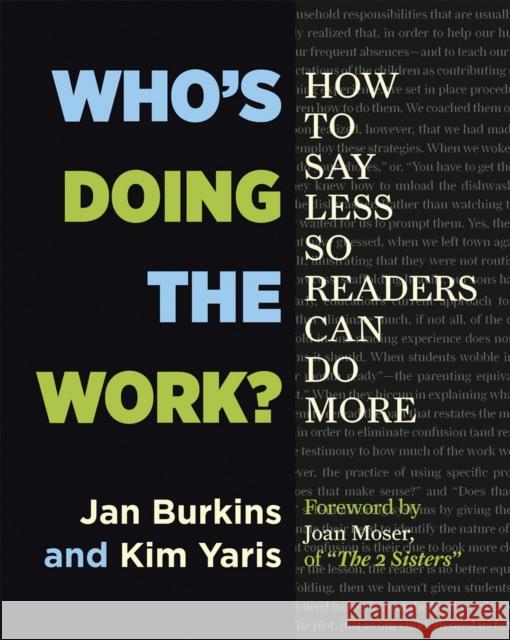Who's Doing the Work?: How to Say Less So Readers Can Do More Jan Miller Burkins Kim Yaris 9781625310750 Stenhouse Publishers - książka