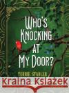 Who\'s Knocking At My Door? Terrie Stadler 9781959449829 Proisle Publishing Service