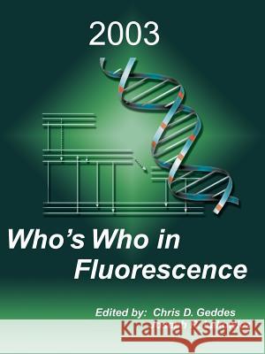 Who's Who in Fluorescence 2003 Chris Geddes Joseph R. Lakowicz 9780306476891 Kluwer Academic Publishers - książka