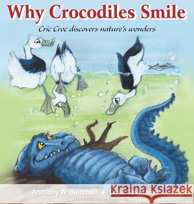 Why crocodiles smile: Cric Croc discovers nature's wonders Buirchell, Anthony 9780995424357 Cric Croc Enterprises - książka