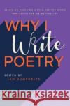 Why I Write Poetry: Essays on Becoming a Poet, Keeping Going and Advice for the Writing Life  9781913437299 Nine Arches Press