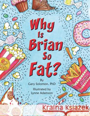 Why Is Brian So Fat? Solomon, Gary 9781936290741 Central Recovery Press - książka