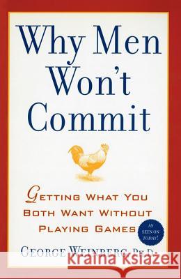 Why Men Won't Commit: Getting What You Both Want Without Playing Games George Weinberg 9780743445702 Atria Books - książka