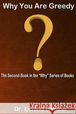 Why You Are Greedy: The Second Book in the 