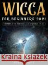 Wicca For Beginners 2021 Complete Guide: (2 Books IN 1) Serra Night 9781954182677 Tyler MacDonald
