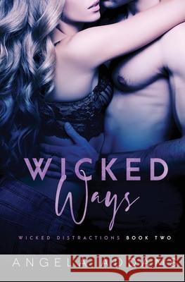 Wicked Ways Angela Addams 9781839439506 Totally Bound Publishing - książka