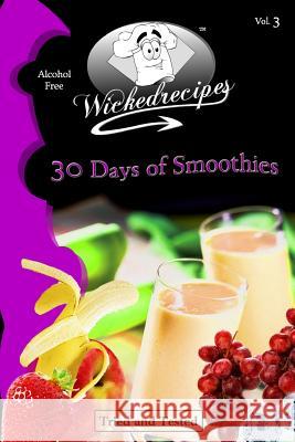 Wickedrecipes: 30 Days Of Smoothies Wicked Sunny 9781438227740 Createspace Independent Publishing Platform - książka