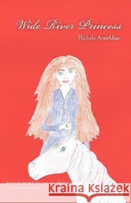 Wide River Princess Michele Amirkhan 9780595458516 iUniverse - książka