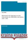 Widerstand und Opposition an den Oberschulen der SBZ/DDR in den Jahren 1945 - 1961 März, Jonas 9783668497498 Grin Verlag