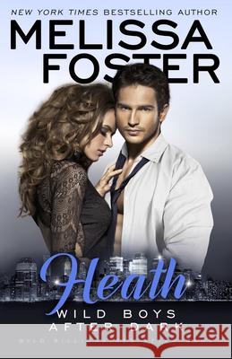 Wild Boys After Dark: Heath Melissa Foster 9781941480168 Everafter Romance - książka