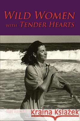 Wild Women with Tender Hearts Patricia S. Taylor Edmisten 9780595389056 iUniverse - książka