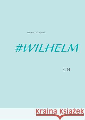 Wilhelm: 7,34 H, Daniel 9783732293209 Books on Demand - książka