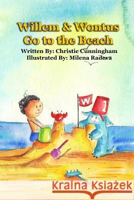Willem and Wontus Go to the Beach Christie Cunningham Milena Radeva 9780615956619 Lighthouse Harbor LLC - książka