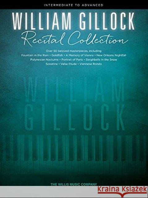 William Gillock Recital Collection: Intermediate to Advanced Level William Gillock 9781495080289 Hal Leonard Corporation - książka