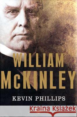William McKinley: The American Presidents Series: The 25th President, 1897-1901 Kevin P. Phillips Arthur Meier, Jr. Schlesinger 9780805069532 Times Books - książka