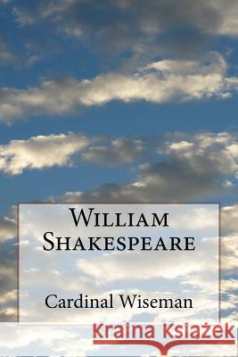 William Shakespeare Cardinal Wiseman 9781541216051 Createspace Independent Publishing Platform - książka