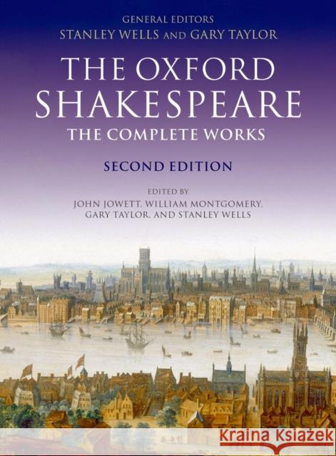 William Shakespeare: The Complete Works Stanley Wells 9780199267187 Oxford University Press - książka