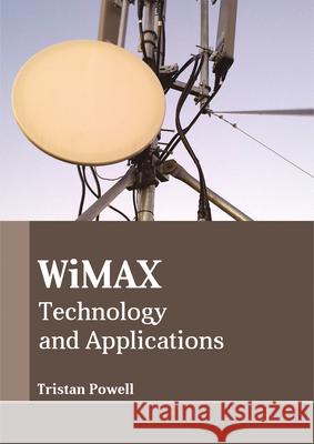 Wimax: Technology and Applications Tristan Powell 9781635492972 Larsen and Keller Education - książka