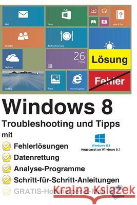 Windows 8 Troubleshooting und Tipps Backer, Reiner 9781491220153 Createspace - książka