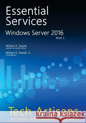 Windows Server 2016: Essential Services William Stanek 9781537553351 Createspace Independent Publishing Platform - książka
