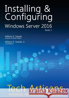 Windows Server 2016: Installing & Configuring William Stanek 9781535074094 Createspace Independent Publishing Platform - książka