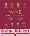 Wine A Tasting Course: From Grape to Glass Marnie Old 9780241491522 Dorling Kindersley Ltd