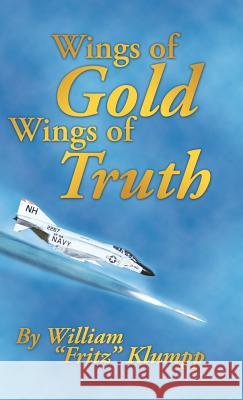 Wings of Gold Wings of Truth William Klumpp 9781973665403 WestBow Press - książka