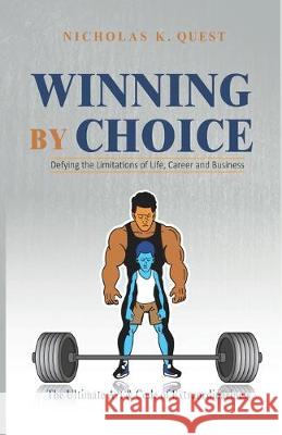 Winning by choice: The Ultimate Art and Code of Extra-ordinariness Nicholas K 9781532703751 Createspace Independent Publishing Platform - książka