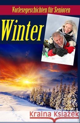 Winter: Vorlesegeschichten für Senioren Geier, Denis 9781548685348 Createspace Independent Publishing Platform - książka