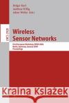 Wireless Sensor Networks: First European Workshop, Ewsn 2004, Berlin, Germany, January 19-21, 2004, Proceedings Karl, Holger 9783540208259 Springer